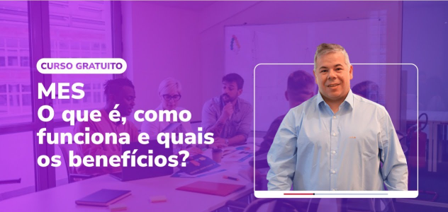 Curso Gratuito MES | O que é, como funciona e quais os benefícios?